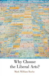 Bokomslag för "Why Choose the Liberal Arts?"