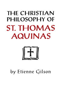 Bokomslag för "The Christian Philosophy of St. Thomas Aquinas"