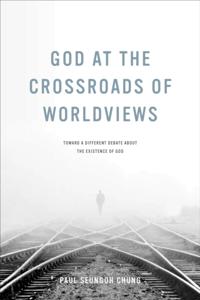 God at the Crossroads of Worldviews