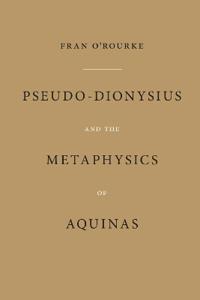 Pseudo-Dionysius and the Metaphysics of Aquinas