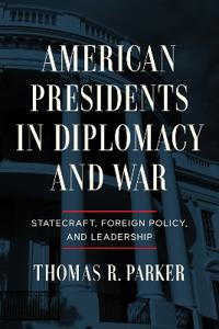 Bokomslag för "American Presidents in Diplomacy and War"