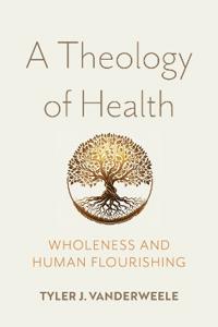 Bokomslag for "A Theology of Health"