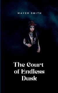 The Court of Endless Dusk