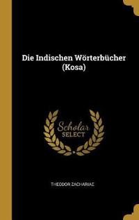 Die Indischen Wörterbücher (Kosa)