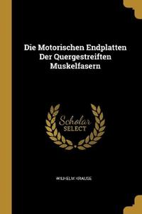 Die Motorischen Endplatten Der Quergestreiften Muskelfasern