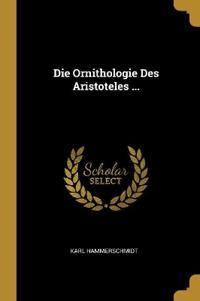 Die Ornithologie Des Aristoteles ...