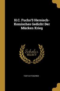 H.C. Fuchs'S Heroisch-Komisches Gedicht Der Mücken Krieg