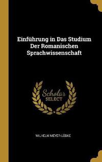 Bokomslag för "Einführung in Das Studium Der Romanischen Sprachwissenschaft"