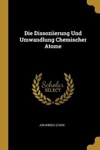 Die Dissoziierung Und Umwandlung Chemischer Atome