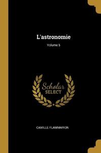 L'astronomie; Volume 5