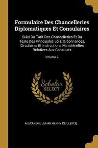 Formulaire Des Chancelleries Diplomatiques Et Consulaires
