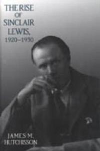 The Rise of Sinclair Lewis, 1920–1930