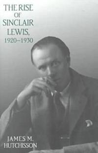Bokomslag för "The Rise of Sinclair Lewis, 1920–1930"