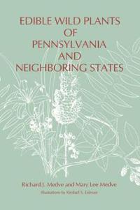 Edible Wild Plants of Pennsylvania and Neighboring States