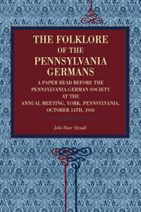 The Folklore of the Pennsylvania Germans