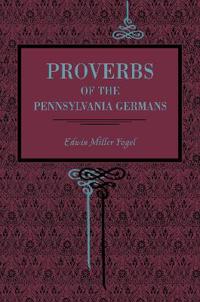 Proverbs of the Pennsylvania Germans
