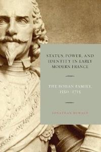 Bokomslag för "Status, Power, and Identity in Early Modern France"
