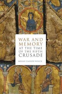 Bokomslag för "War and Memory at the Time of the Fifth Crusade"