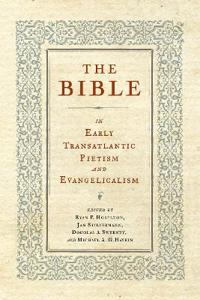 Bokomslag för "The Bible in Early Transatlantic Pietism and Evangelicalism"