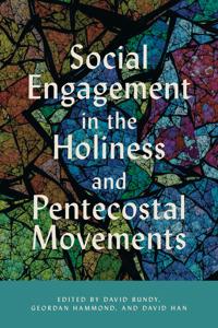 Social Engagement in the Holiness and Pentecostal Movements