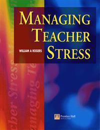 Rogers, W: Managing Teacher Stress