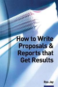 How to Write ProposalsReports That Get Results