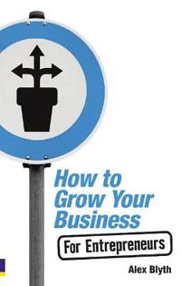 How to Grow Your Business - For Entrepreneurs