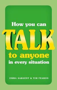 How You Can Talk to Anyone in Every Situation