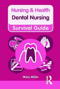 Nursing & Health Survival Guide: Dental Nursing