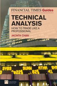 Financial Times Guide to Technical Analysis, The