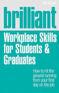 Brilliant Workplace Skills for StudentsGraduates