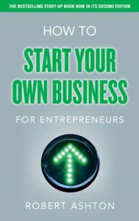 How to Start Your Own Business for Entrepreneurs