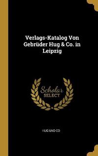 Verlags-Katalog Von Gebrüder Hug & Co. in Leipzig