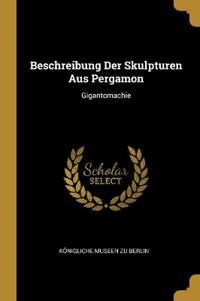 Beschreibung Der Skulpturen Aus Pergamon