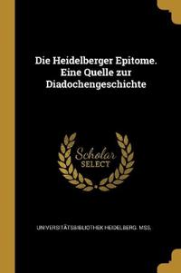 Die Heidelberger Epitome. Eine Quelle zur Diadochengeschichte