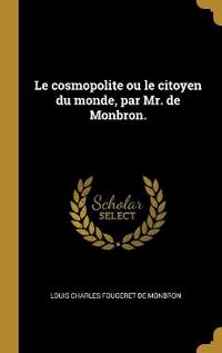 Kirjan kansi "Le Cosmopolite Ou Le Citoyen Du Monde, Par Mr. de Monbron."