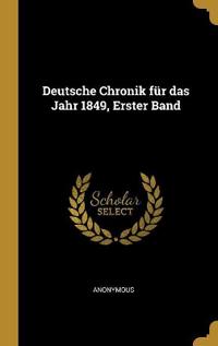 Deutsche Chronik für das Jahr 1849, Erster Band