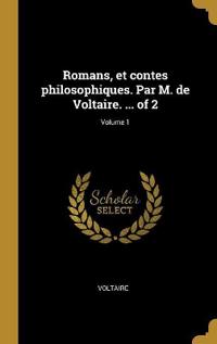 Bokomslag för "Romans, et contes philosophiques. Par M. de Voltaire. ... of 2; Volume 1"