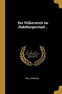 Der Völkerstreit im Habsburgerstaat ..