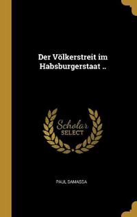 Der Völkerstreit im Habsburgerstaat ..