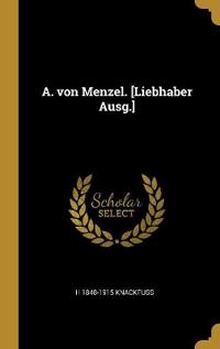 A. von Menzel. [Liebhaber Ausg.]