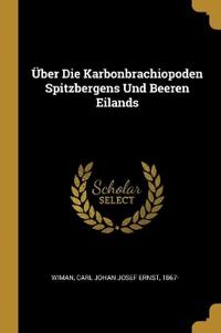 Über Die Karbonbrachiopoden Spitzbergens Und Beeren Eilands