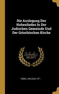 Die Auslegung Des Hohenliedes In Der Judischen Gemeinde Und Der Griochischen Kirche