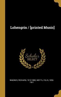 Bokomslag for "Lohengrin / [printed Music]"