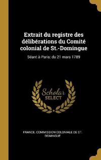 Extrait du registre des délibérations du Comité colonial de St.-Domingue