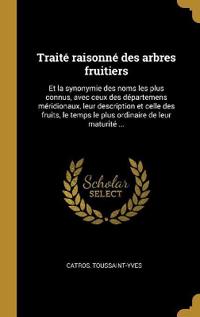 Traité raisonné des arbres fruitiers