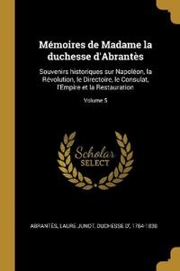 Mémoires de Madame la duchesse d'Abrantès