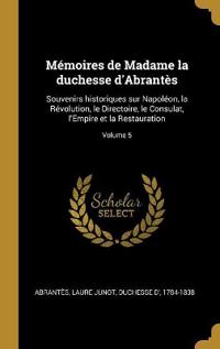 Bokomslag for "Mémoires de Madame la duchesse d'Abrantès"