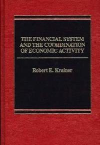The Financial System and the Coordination of Economic Activity