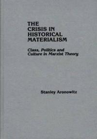 The Crisis in Historical Materialism